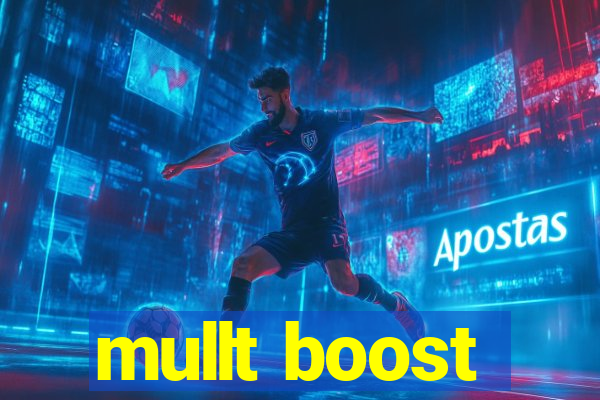 mullt boost